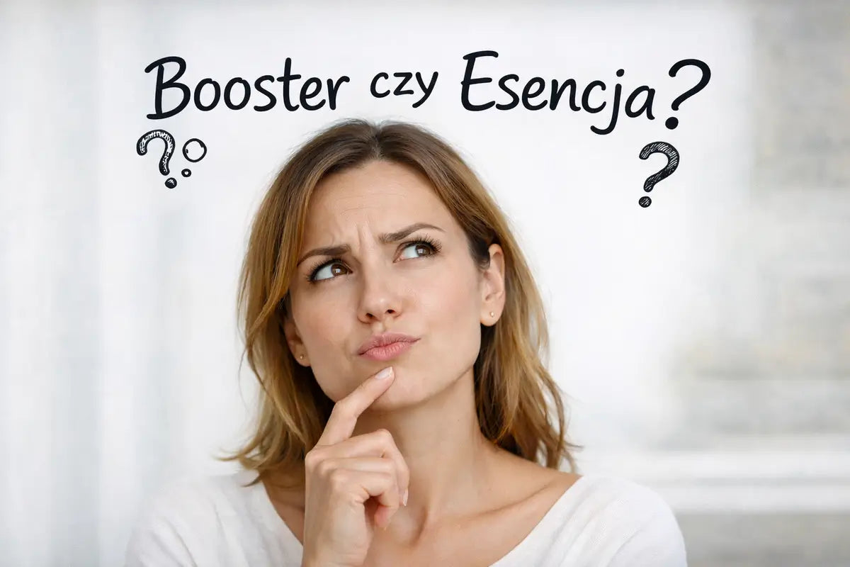 Booster czy esencja? Jak wybrać krok pielęgnacji, który naprawdę odpowiada potrzebom skóry