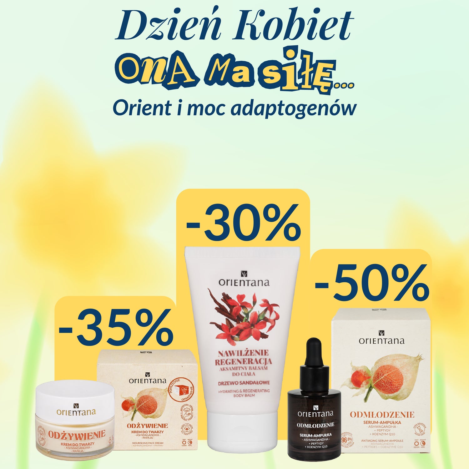 Dzień Kobiet Orientana Ona ma siłę... rabaty do -50%