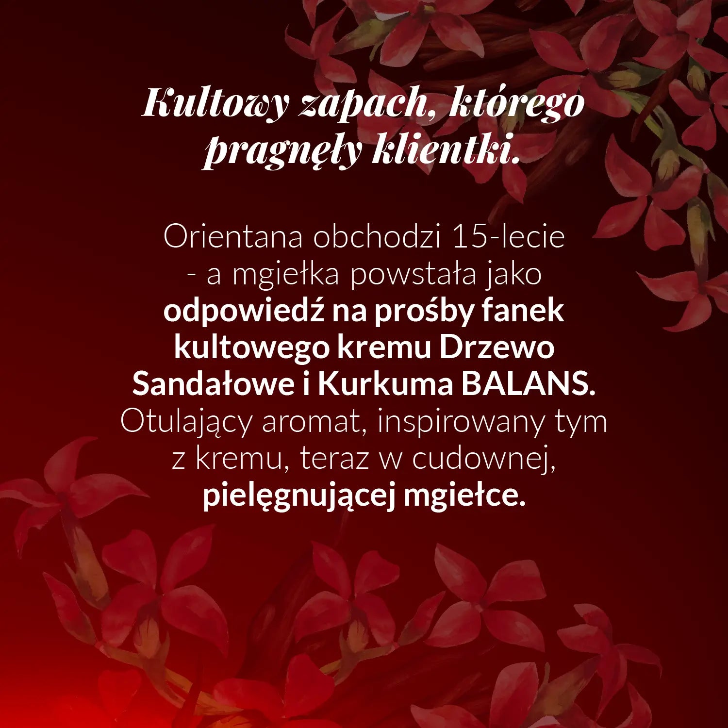 Kultowy zapach, którego pragnęły klientki. Mgiełka drzewo sandałowe do włosów i ciała 50 ml Orientana