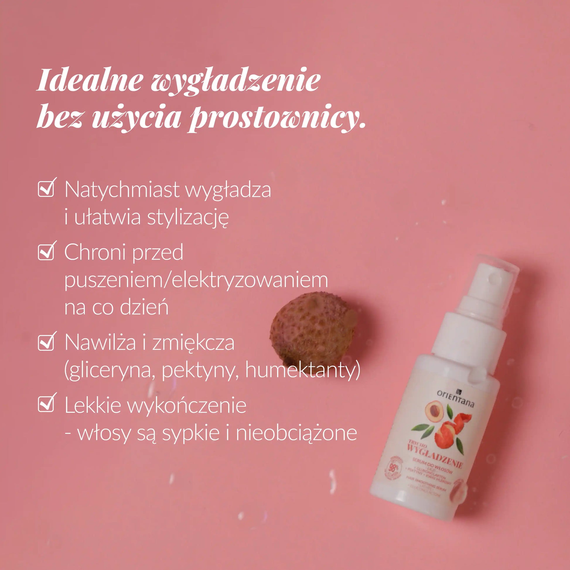 Idealne wygładzenie bez użycia prostownicy Trychologiczne wygładzające serum do włosów Liczi Glukonolakton Pektyny Kwas mlekowy 50 ml - Orientana